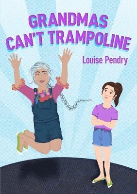 bokomslag Grandmas Can't Trampoline