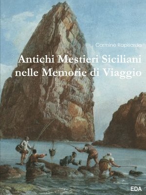 bokomslag Antichi Mestieri Siciliani nelle Memorie di Viaggio