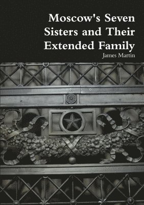 James Martin - Moscow's Seven Sisters and Their Extended Family, Häftad