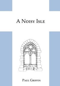 bokomslag A Noisy Isle