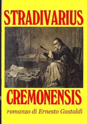 Ernesto Gastaldi - STRADIVARIUS CREMONENSIS, Häftad