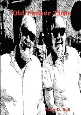 Peter D. Bull - Old Father Time, Häftad