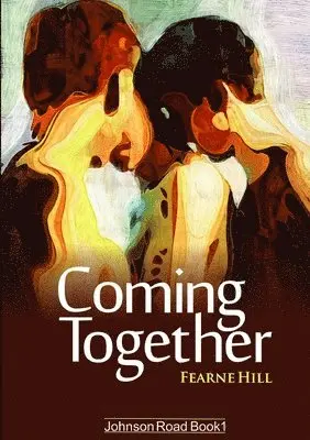 Fearne Hill - Coming Together: Johnson Road Book 1, Häftad. Tillgänglighet: Lägg i varukorg