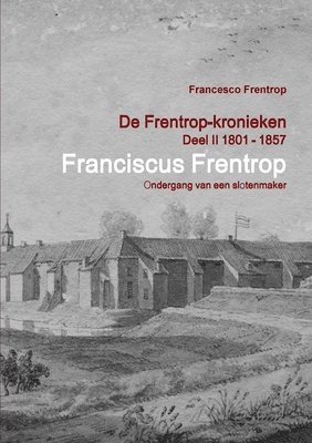 Franciscus Frentrop - Ondergang van een Slotenmaker 1