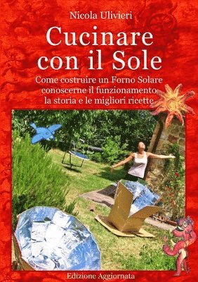 bokomslag Cucinare con il Sole, Come costruire un Forno Solare, conoscerne il funzionamento, la storia e le migliori ricette