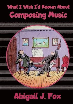 What I Wish I'd Known About Composing Music 1