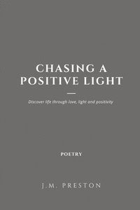 bokomslag Chasing a Positive Light Paperback Edition