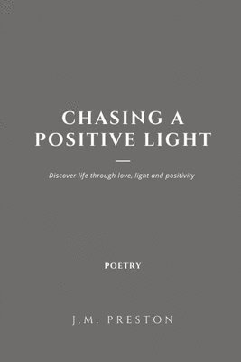 bokomslag Chasing a Positive Light Paperback Edition