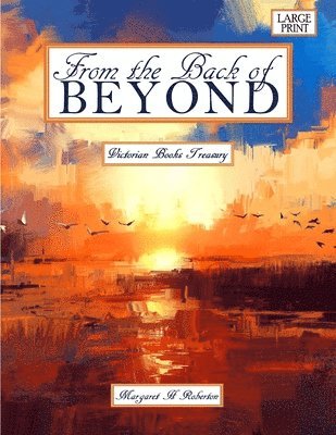 Margaret H Roberton, Margaret H. Roberton - From the Back of Beyond Victorian Books Treasury Large Print, Häftad