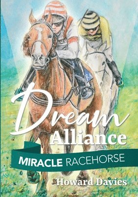 Miracle Racehorse Dream Alliance 1