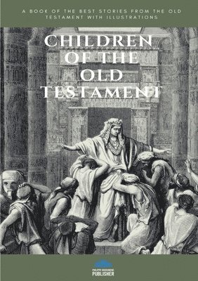 bokomslag CHILDREN OF THE OLD TESTAMENT