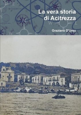 bokomslag La vera storia di Acitrezza