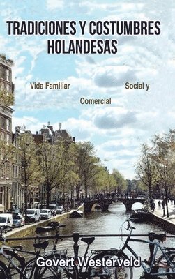 Tradiciones y costumbres holandesas. Vida familiar, social y comercial. 1
