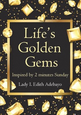 Life's Golden Gems 1