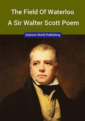 bokomslag The Field of Waterloo, a Sir Walter Scott Poem