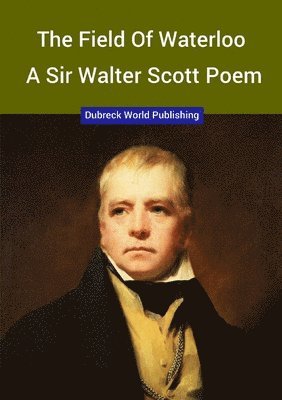 Field of Waterloo, a Sir Walter Scott Poem