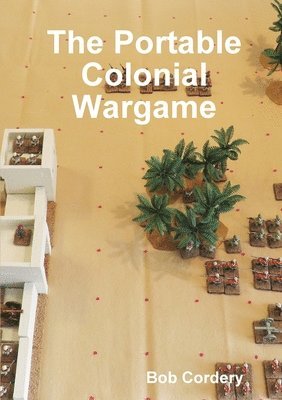 bokomslag The Portable Colonial Wargame