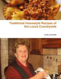 bokomslag Traditional Homestyle Recipes of the Lucca Countryside