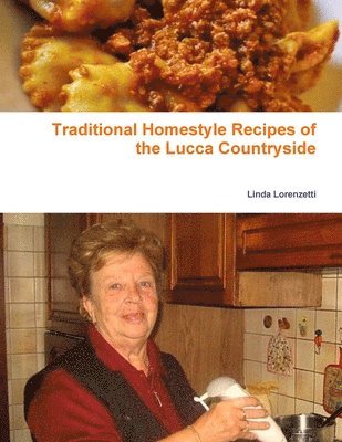 Traditional Homestyle Recipes of the Lucca Countryside 1