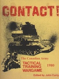 bokomslag CONTACT! The Canadian Army Tactical Training Game (1980)