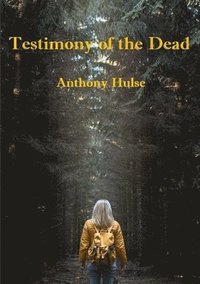 bokomslag Testimony of the Dead