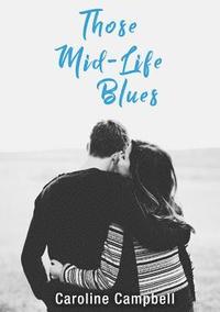 bokomslag Those Mid-Life Blues