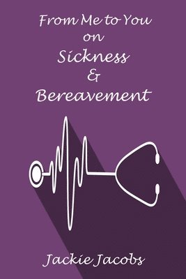 bokomslag From Me to You on Sickness & Bereavement