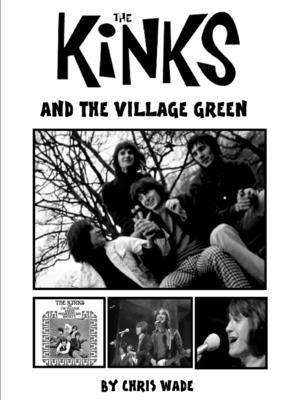 Chris Wade, chris wade - Kinks and the Village Green, Häftad