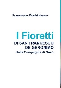 bokomslag I Fioretti di san Francesco de Geronimo