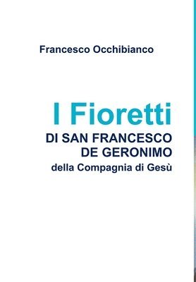 I Fioretti di san Francesco de Geronimo 1