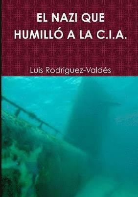 bokomslag Nazi Que Humillo A La C.I.A.