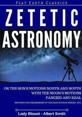 Zetetic Astronomy 1