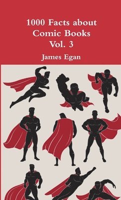 James Egan - 1000 Facts about Comic Books Vol. 3, Häftad