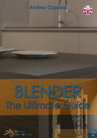 bokomslag Blender - The Ultimate Guide - Volume 2