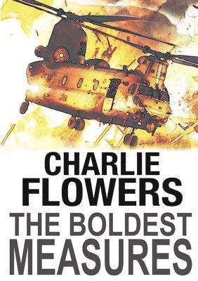 Charlie Flowers - Boldest Measures, Häftad