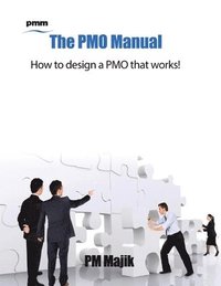 bokomslag The Pmo Manual - How to Design a Pmo That Works!