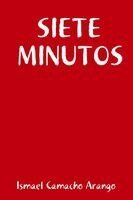 Ismael Camacho Arango - SIETE MINUTOS en Español, Häftad. Tillgänglighet: Lägg i varukorg