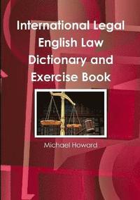 bokomslag International Legal English Law Dictionary and Exercise Book