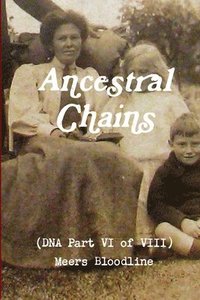 bokomslag Ancestral Chains (DNA Part VI of VIII) Meers Bloodline