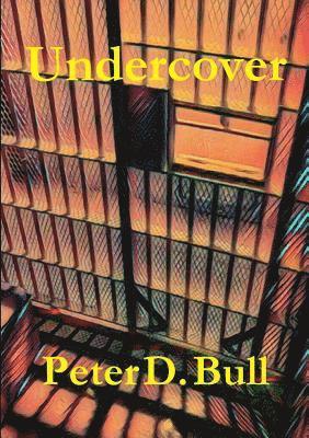 Peter D Bull, Peter D. Bull - Undercover, Häftad