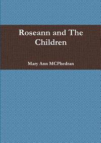 bokomslag Roseann and The Children