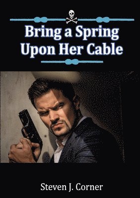 bokomslag Bring a Spring Upon Her Cable