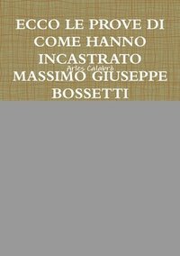bokomslag Ecco Le Prove Di Come Hanno Incastrato Massimo Giuseppe Bossetti