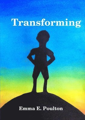 Emma E Poulton, Emma E. Poulton - Transforming, Häftad