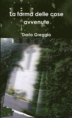 Dario Greggio - forma delle cose avvenute, Häftad