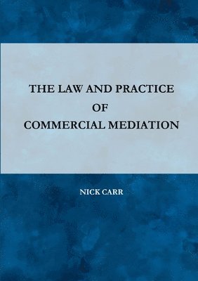 bokomslag Law and Practice of Commercial Mediation