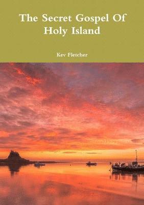 The Secret Gospel Of Holy Island 1