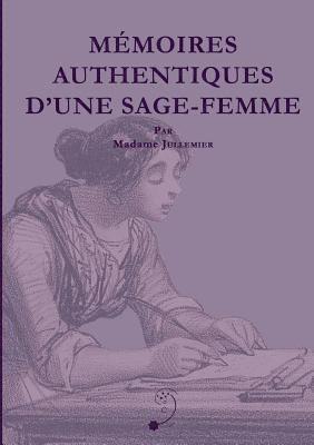 Alexandrine Jullemier - MZmoires authentiques d'une sage-femme, Häftad