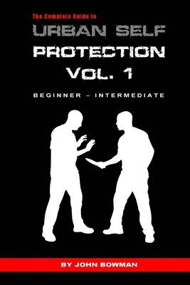 John Bowman - Complete Guide to Urban Self Protection, Häftad
