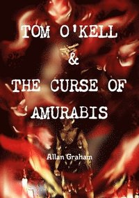 bokomslag Tom O'Kell & the Curse of Amurabis